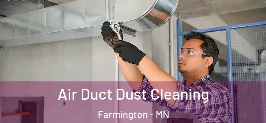  Air Duct Dust Cleaning Farmington - MN