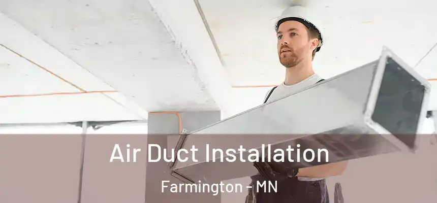 Air Duct Installation Farmington - MN