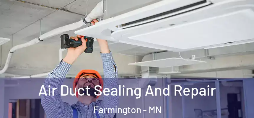  Air Duct Sealing And Repair Farmington - MN