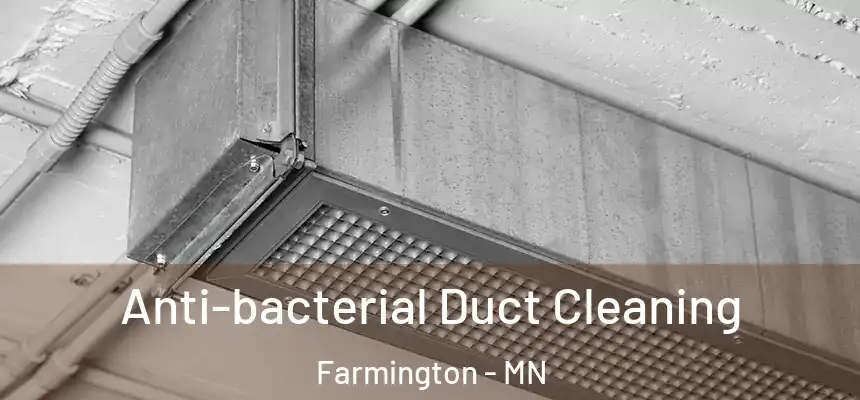  Anti-bacterial Duct Cleaning Farmington - MN