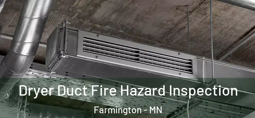 Dryer Duct Fire Hazard Inspection Farmington - MN