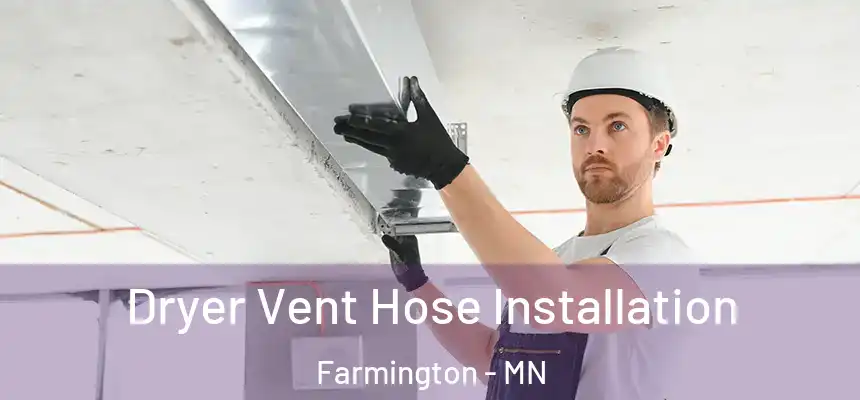  Dryer Vent Hose Installation Farmington - MN