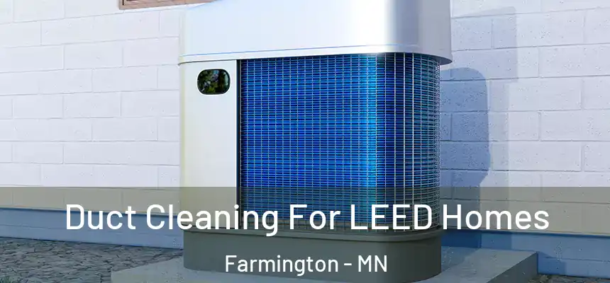  Duct Cleaning For LEED Homes Farmington - MN