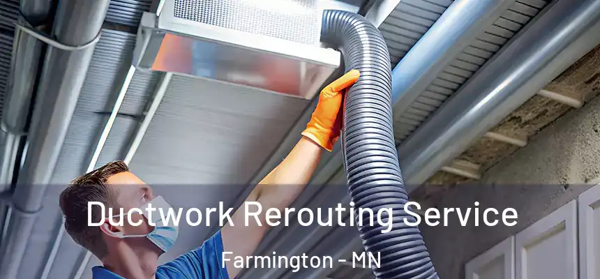  Ductwork Rerouting Service Farmington - MN