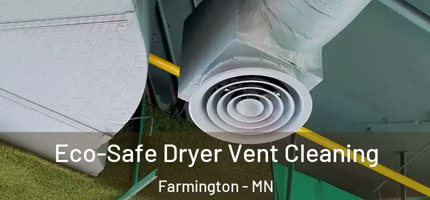  Eco-Safe Dryer Vent Cleaning Farmington - MN
