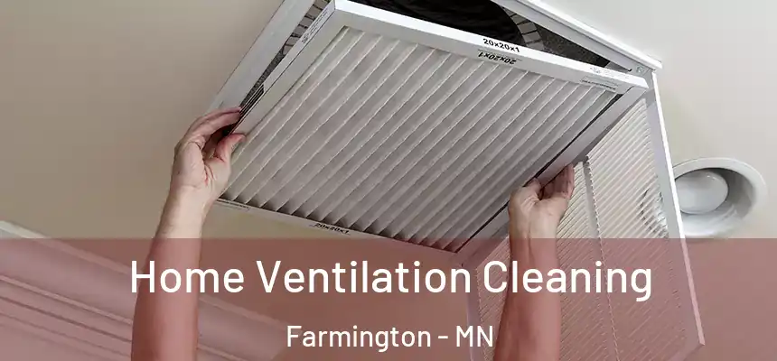 Home Ventilation Cleaning Farmington - MN