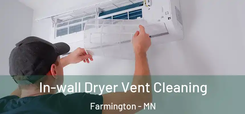  In-wall Dryer Vent Cleaning Farmington - MN