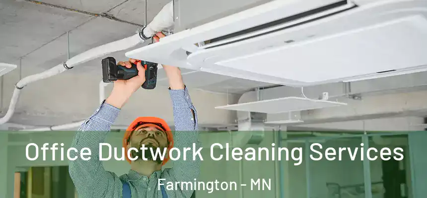 Office Ductwork Cleaning Services Farmington - MN