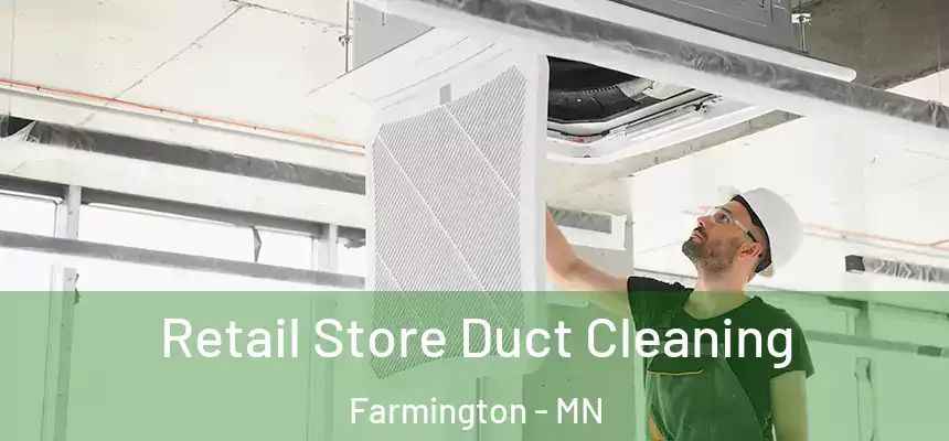 Retail Store Duct Cleaning Farmington - MN