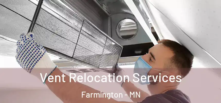  Vent Relocation Services Farmington - MN
