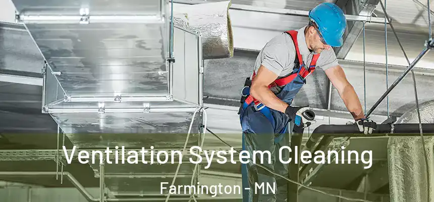  Ventilation System Cleaning Farmington - MN